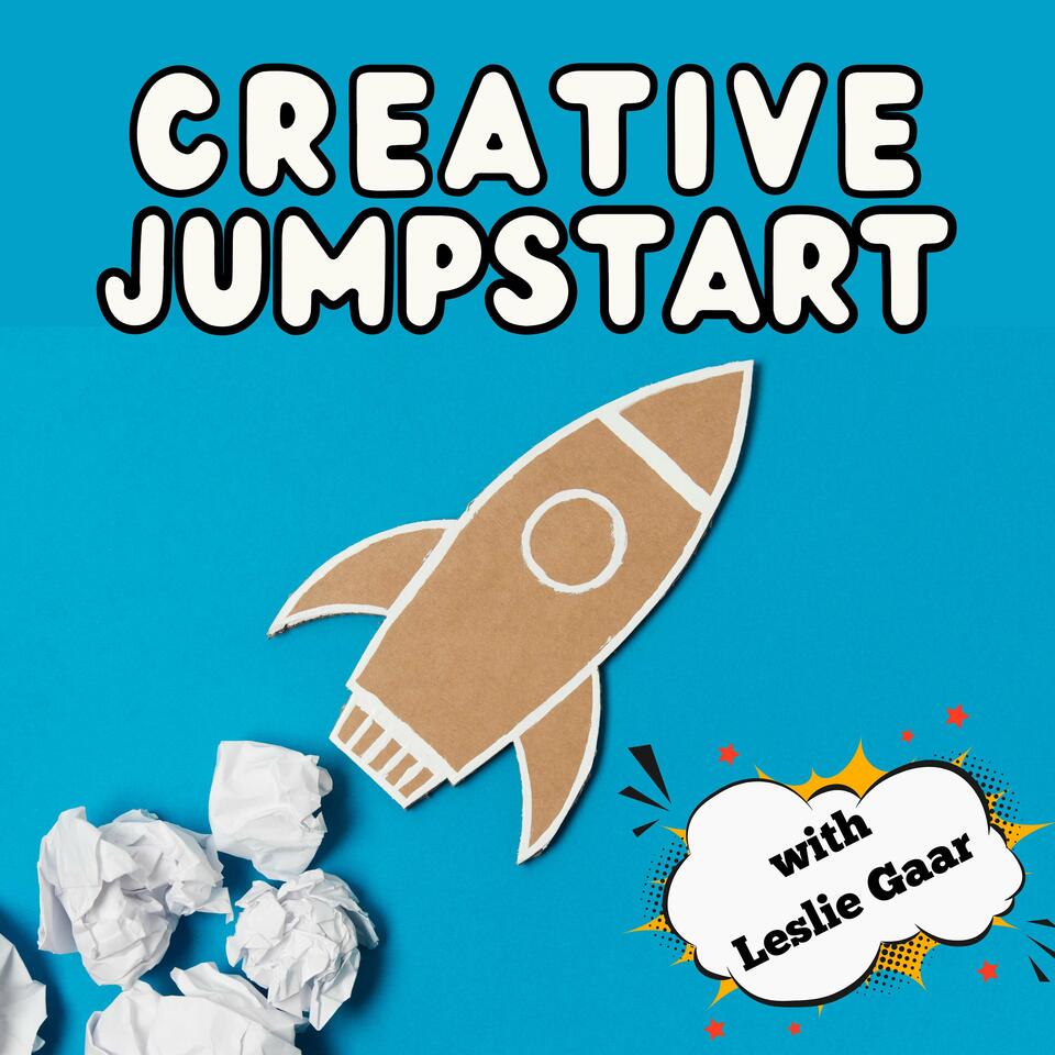 Creative Jumpstart: Inspiration, Motivation, and Insight for Writers, Artists, and Creatives