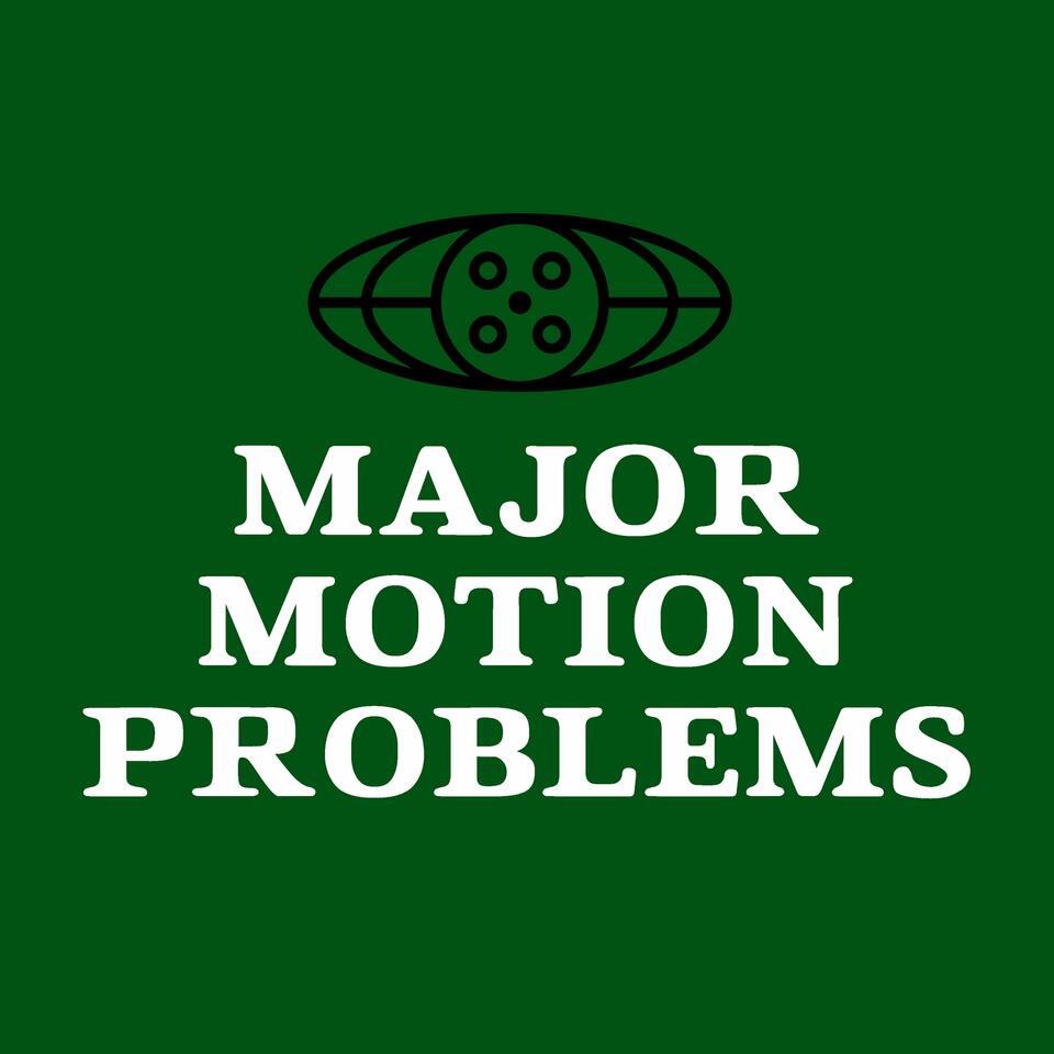 Major Motion Problems
