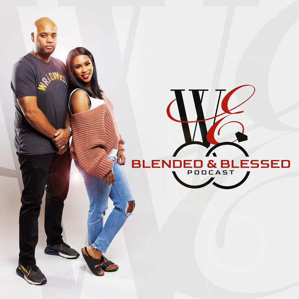 WE Blended & Blessed Podcast