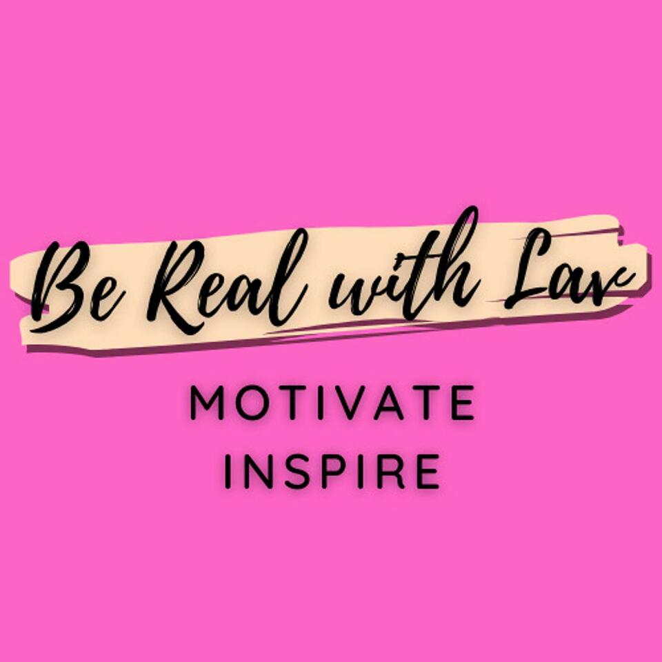 Be Real with Lav