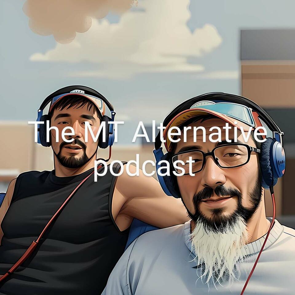 The MT Alternative Podcast