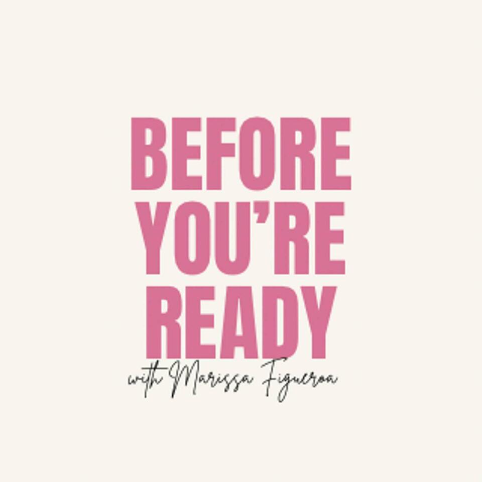 Before You're Ready