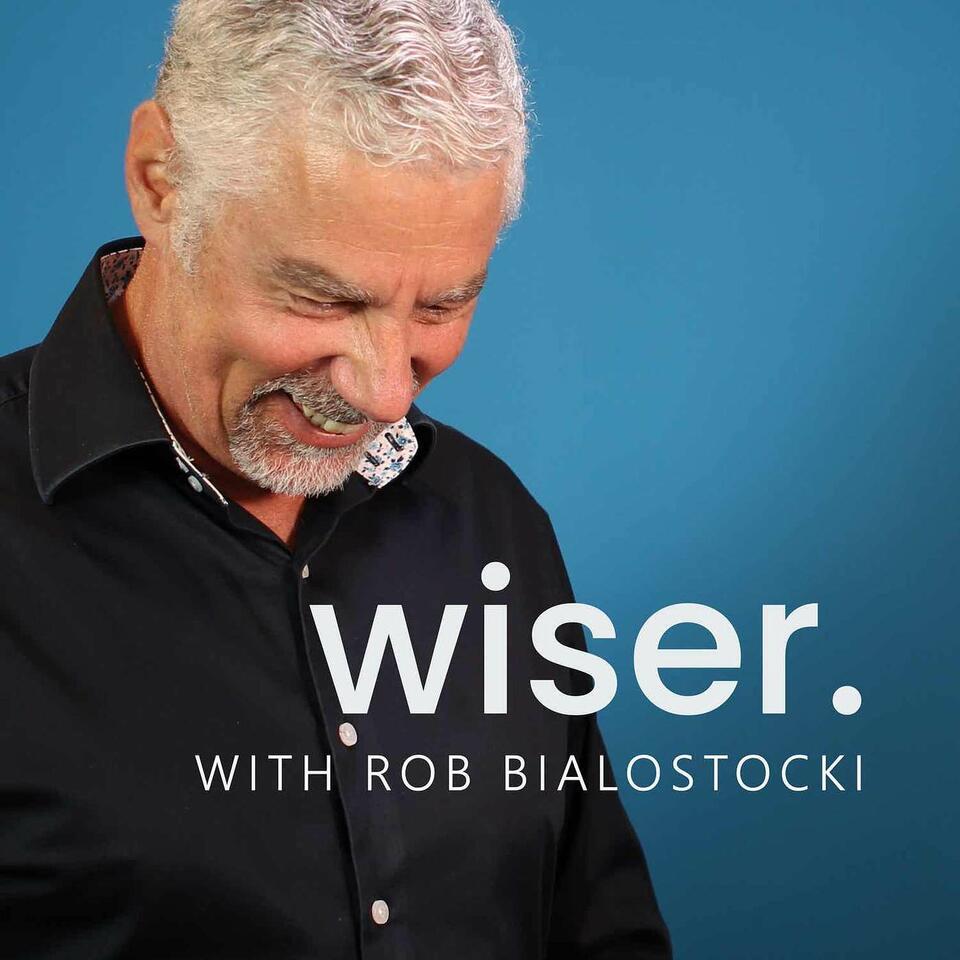Wiser with Rob Bialostocki