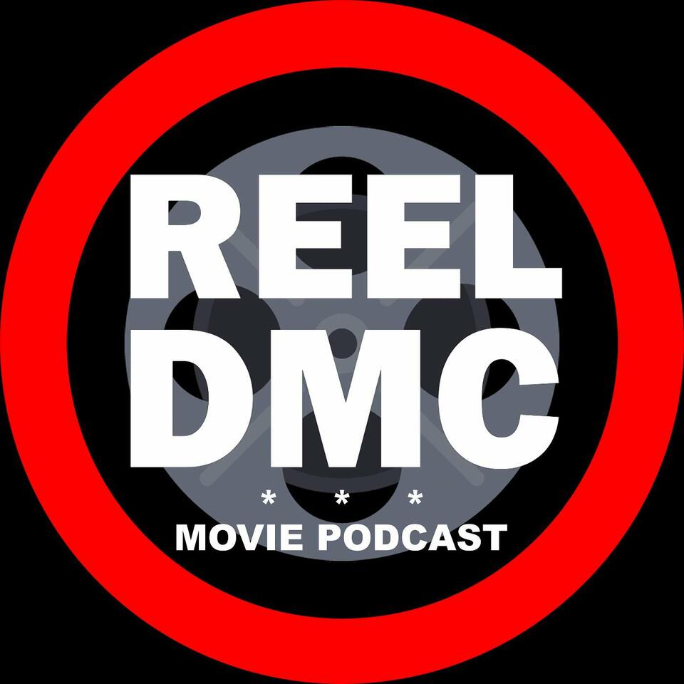 The Reel DMC Movie Podcast