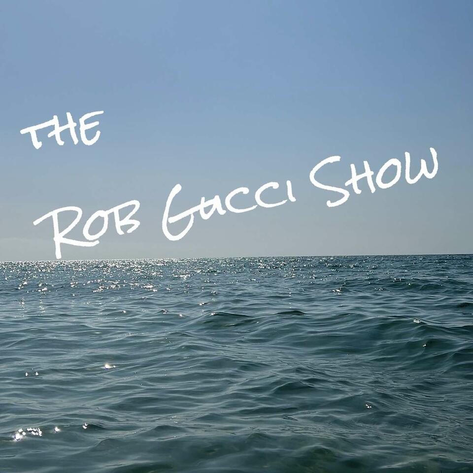 The Rob Gucci Show