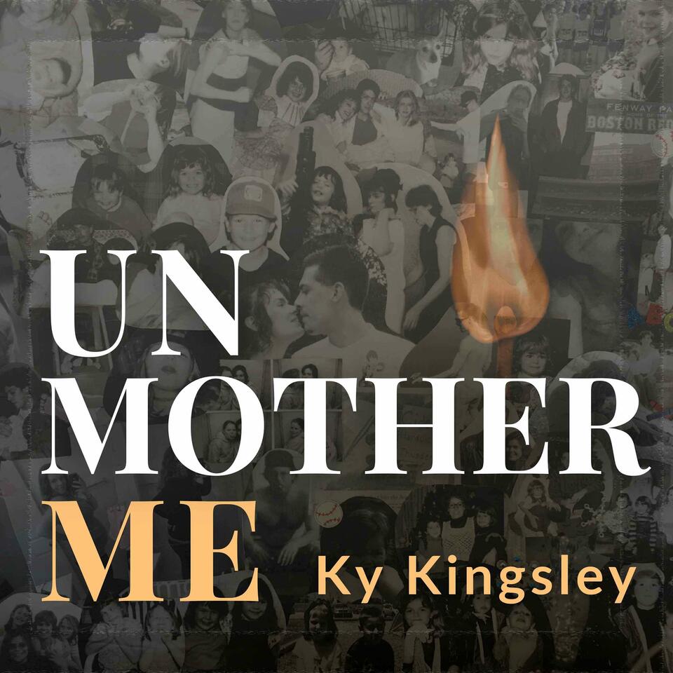 Unmother Me