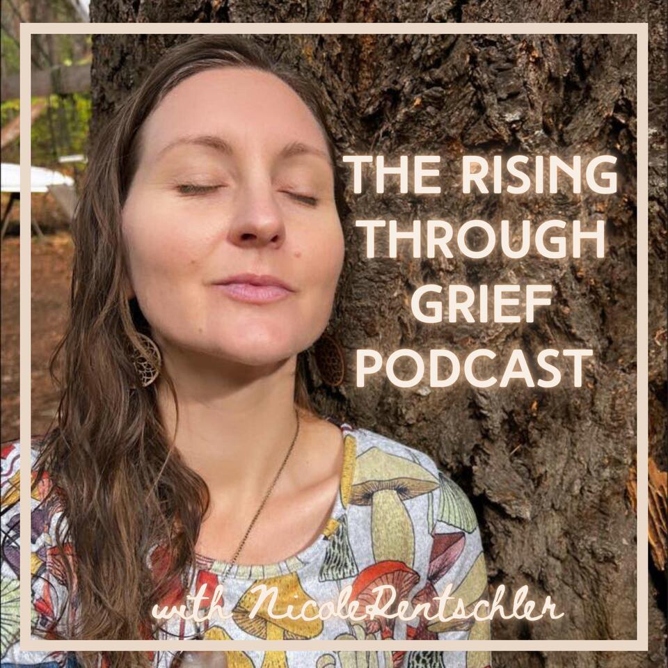The Rising Through Grief Podcast