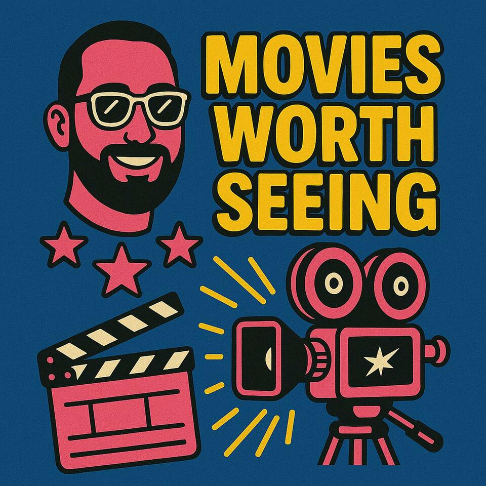 Movies Worth Seeing