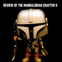 Review of The Mandalorian Chapter 9 - The Legal Geeks