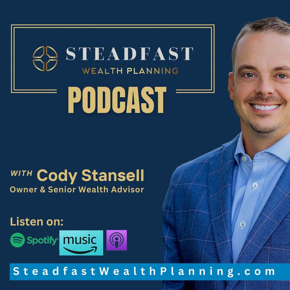 Steadfast Wealth Planning Podcast