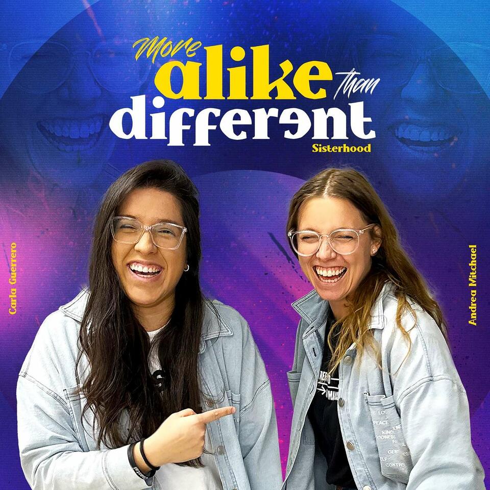 More Alike Than Different: Sisterhood