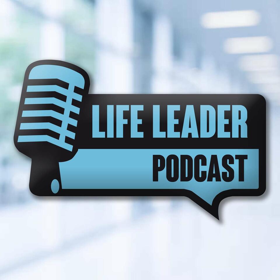 Life Leader Podcast