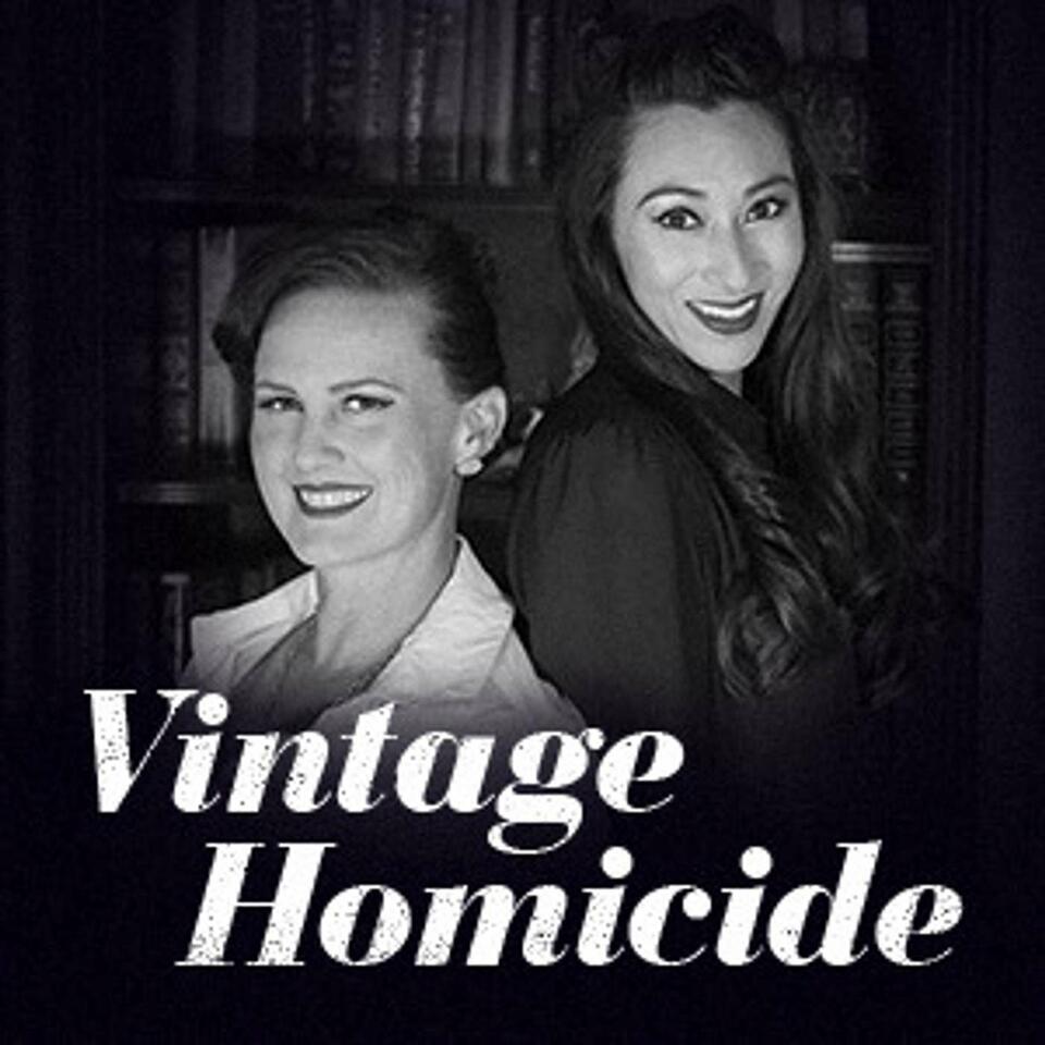 Vintage Homicide: A true crime podcast
