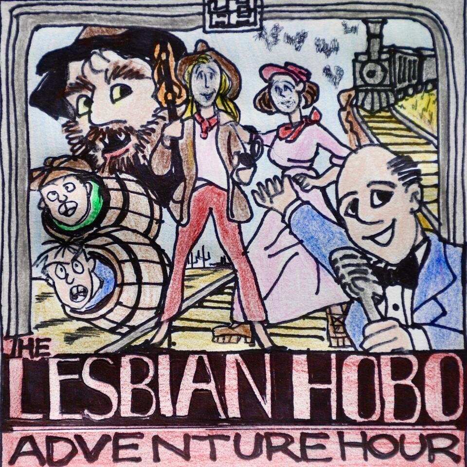 The Lesbian Hobo Adventure Hour