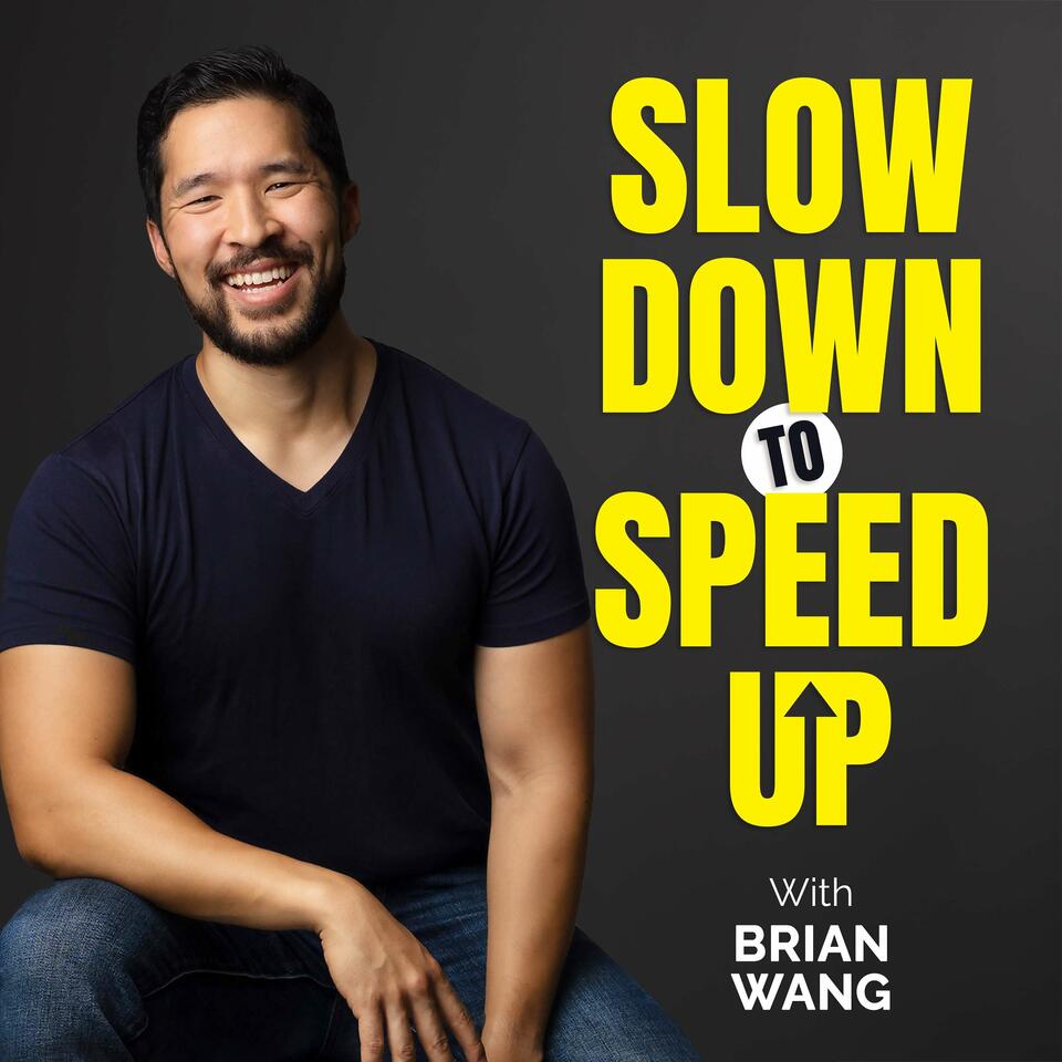 Slow Down To Speed Up