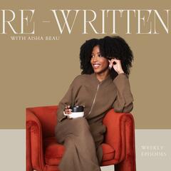 Episode 11: Aligning With What Matters ft. Chrys Violet - Re-Written: The Aisha Beau Podcast