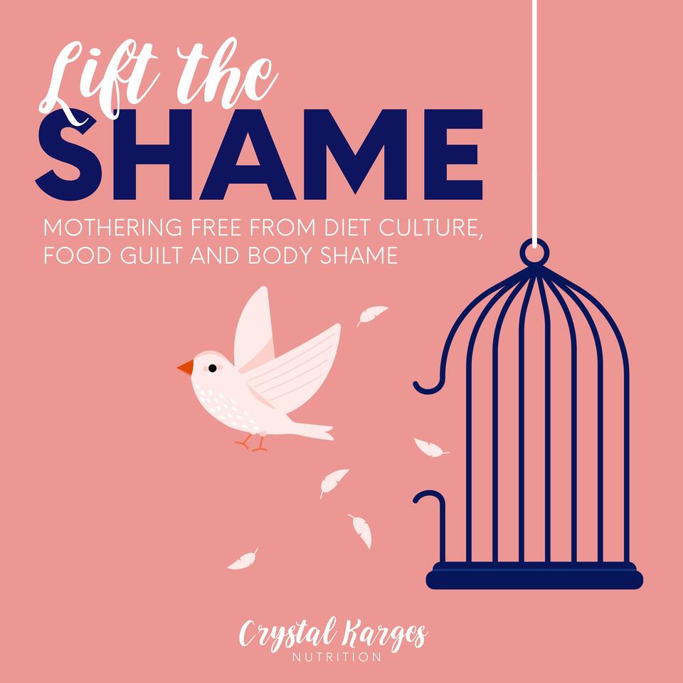 Lift the Shame: Mothering Free From Diet Culture, Food Guilt, and Body Shame