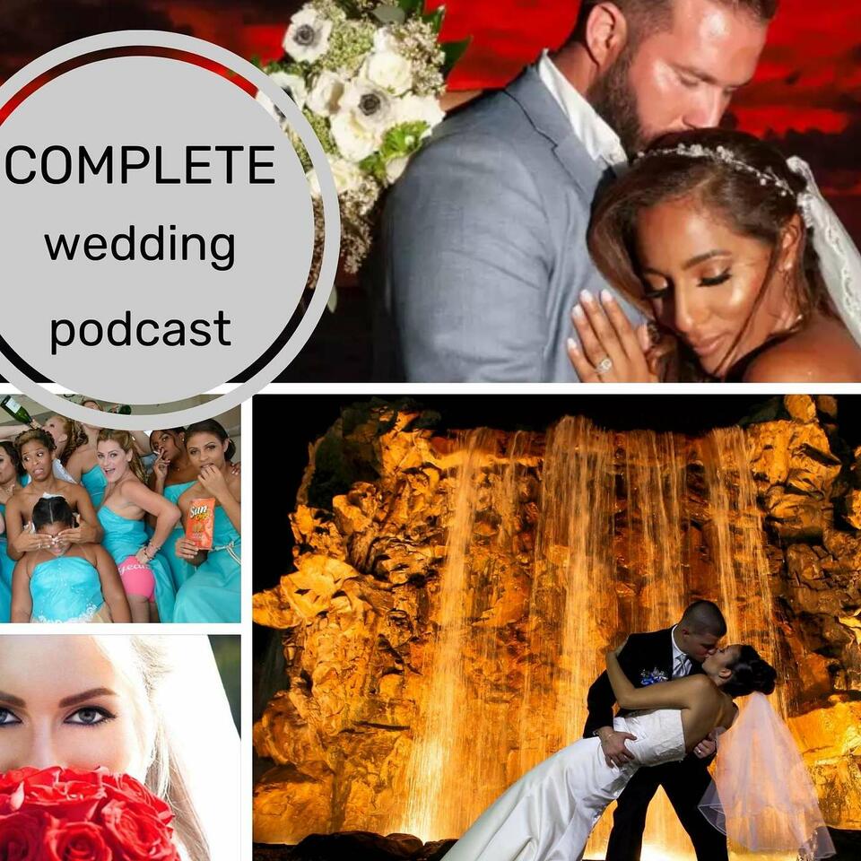 COMPLETE wedding podcast