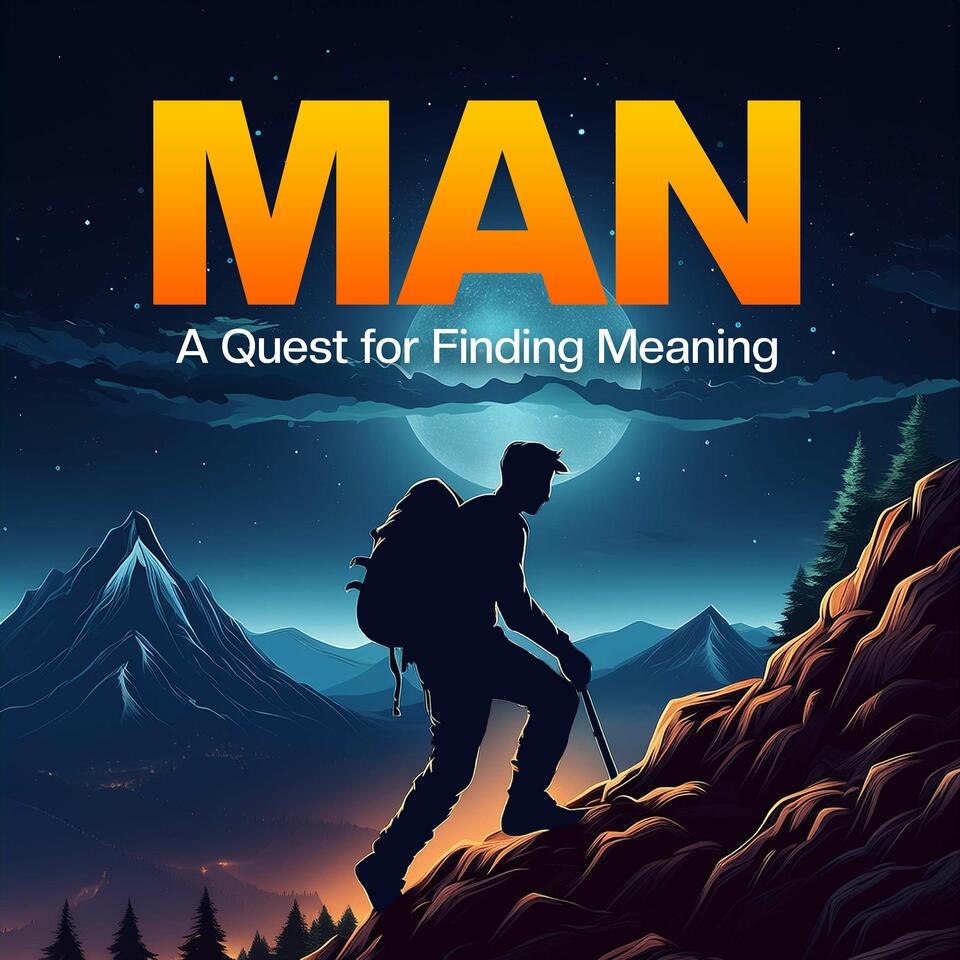 Man: A Quest to Find Meaning