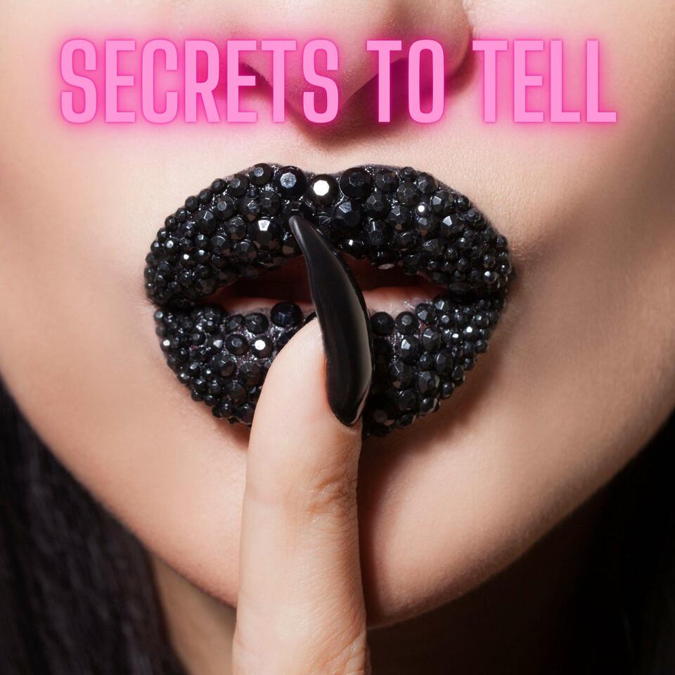 Secrets To Tell Podcast