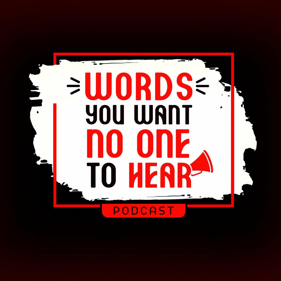 Words You Want No One To Hear