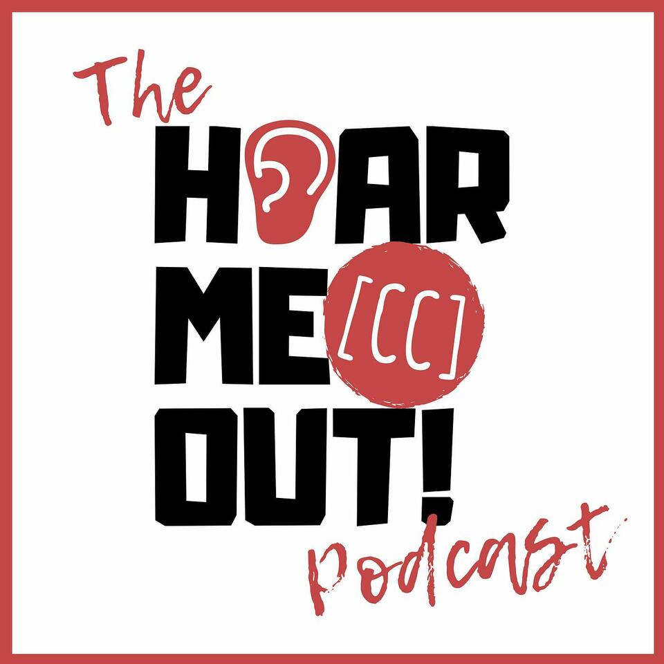 The Hear Me Out! [CC] Podcast