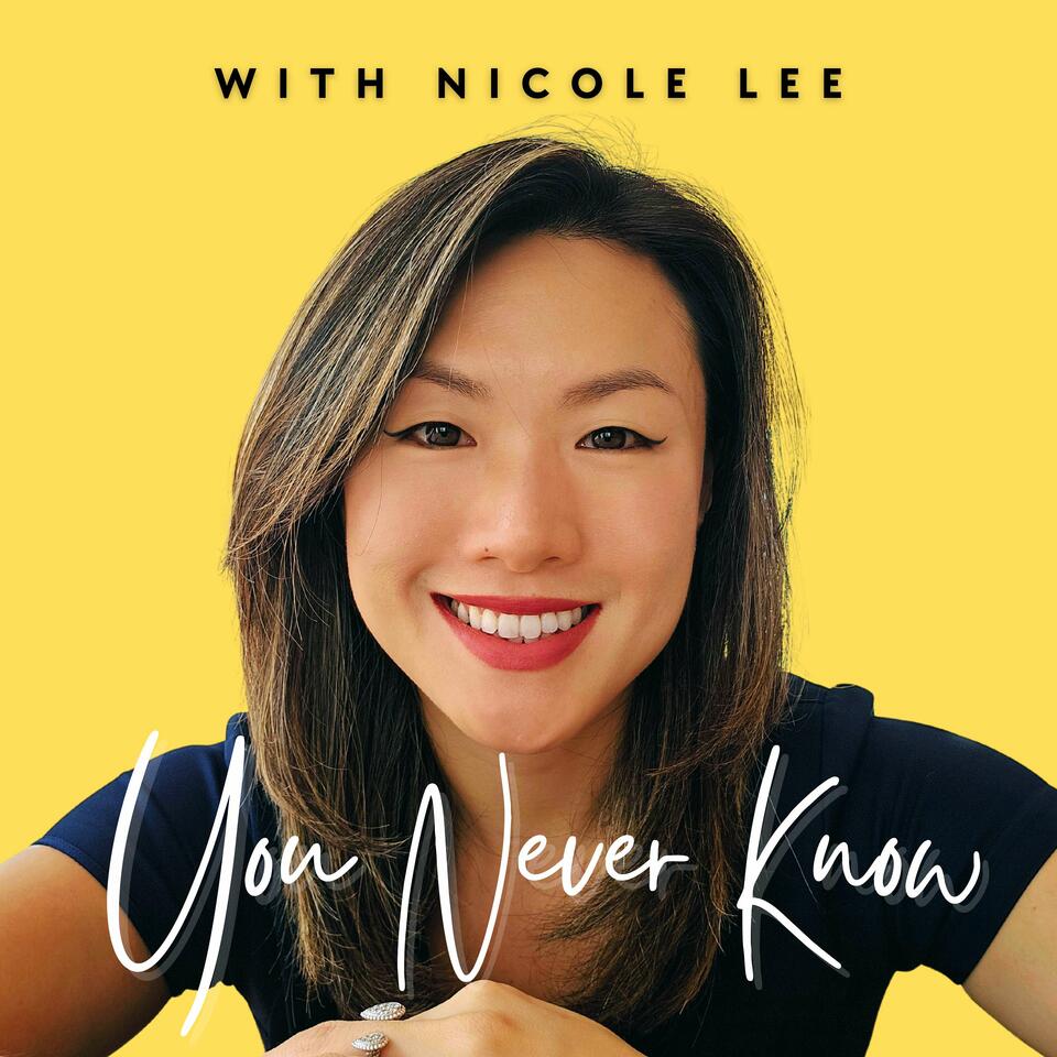 You Never Know with Nicole Lee