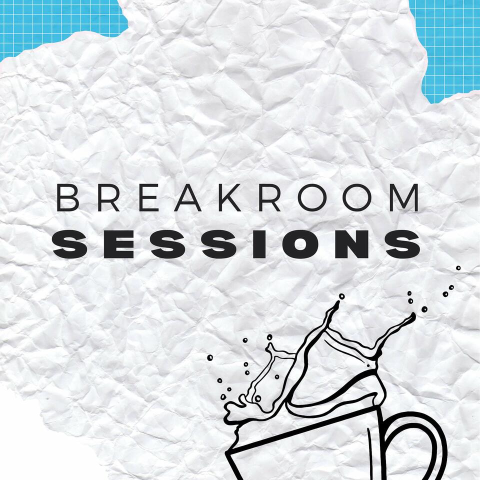 Breakroom Sessions