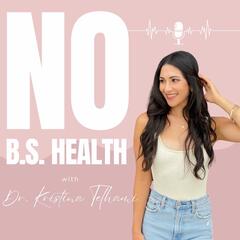 No BS Health With Dr. Kristina Telhami