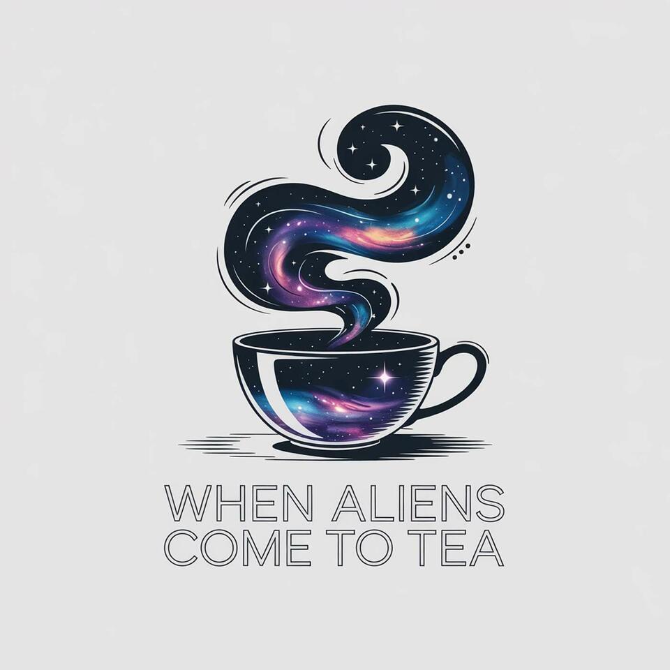 When Aliens Come to Tea