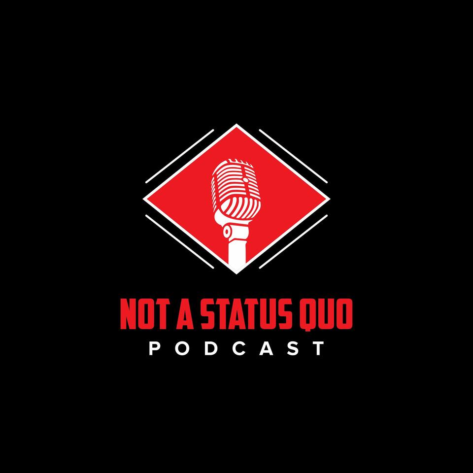 Not A Status Quo Podcast