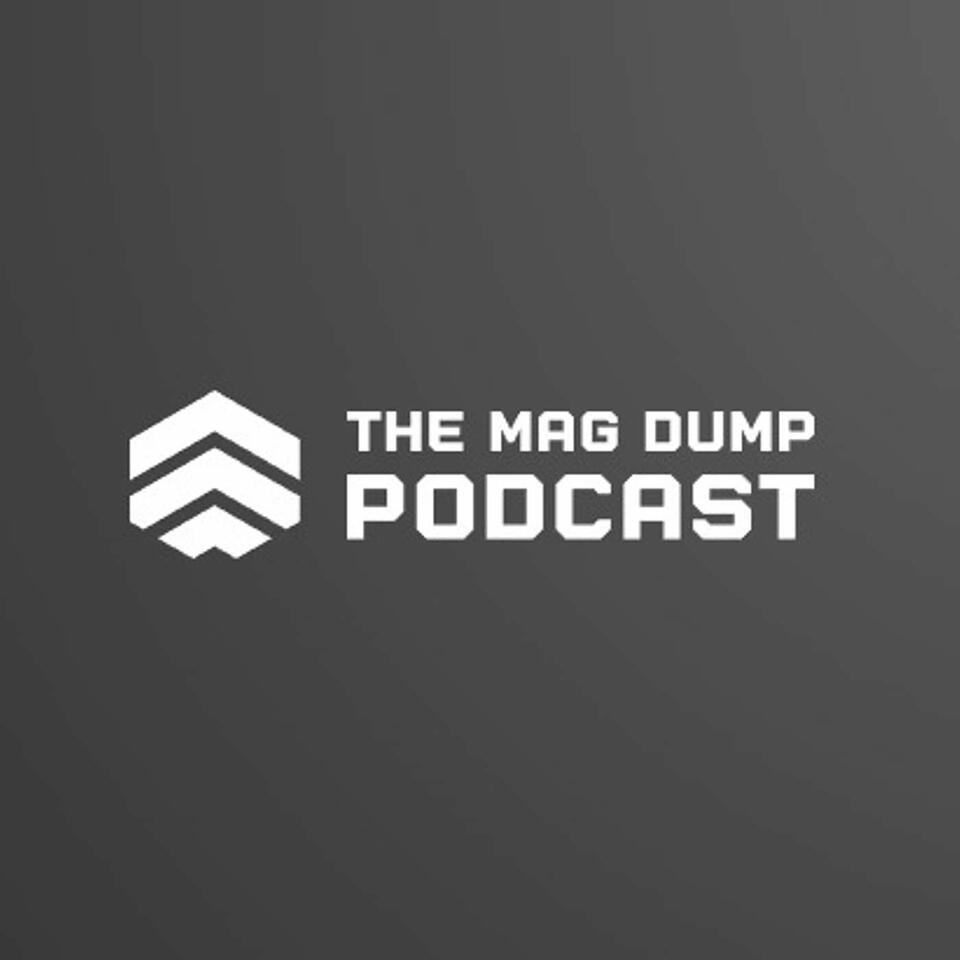 Mag Dump Podcast