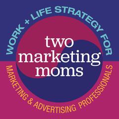 How to Land a Marketing Job with the Help of a Recruiter with Special Guest Heidi Parsont - Two Marketing Moms