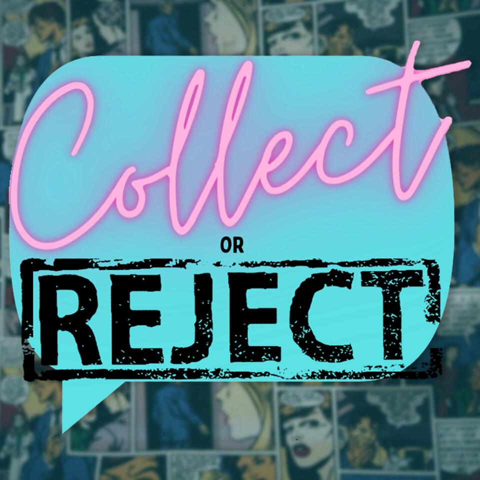 Collect or Reject: A Show About Comics