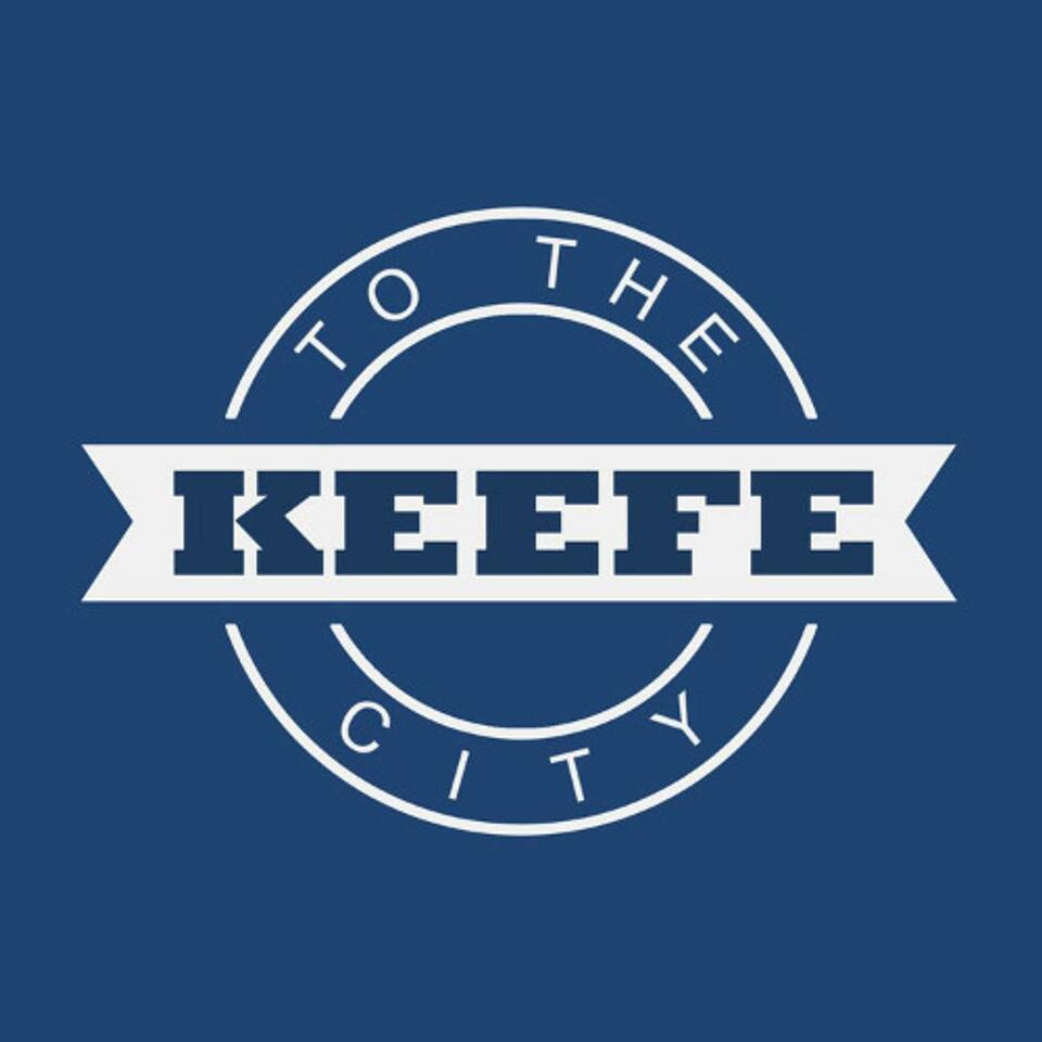 Keefe To The City Podcast