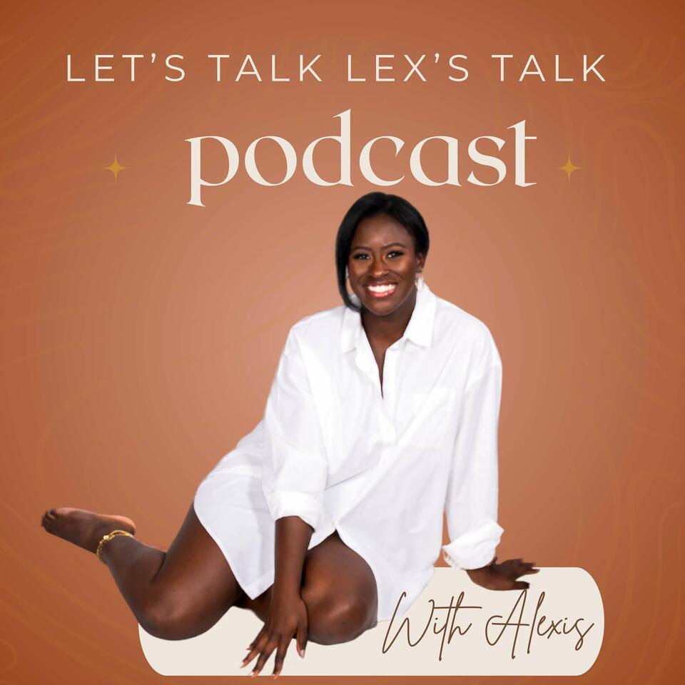 Let's Talk Lex's Talk