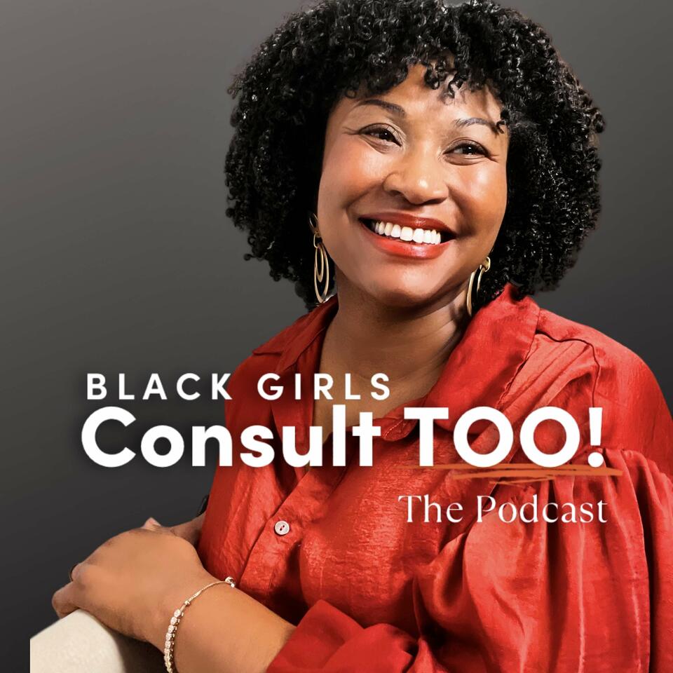 Black Girls Consult TOO!