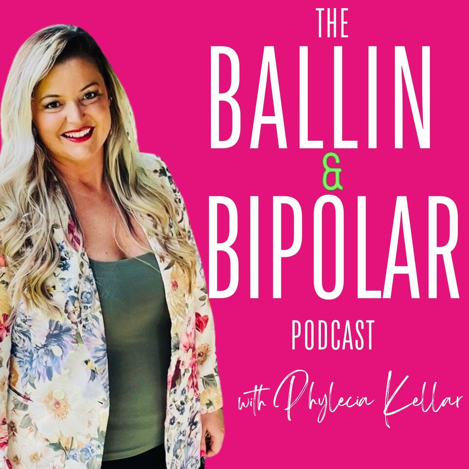 The Ballin and Bipolar Podcast