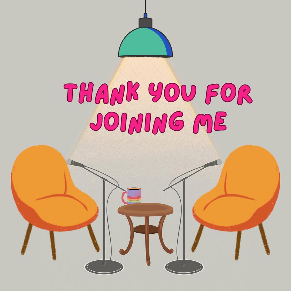 Thank You For Joining Me: Inside Indie Podcasting