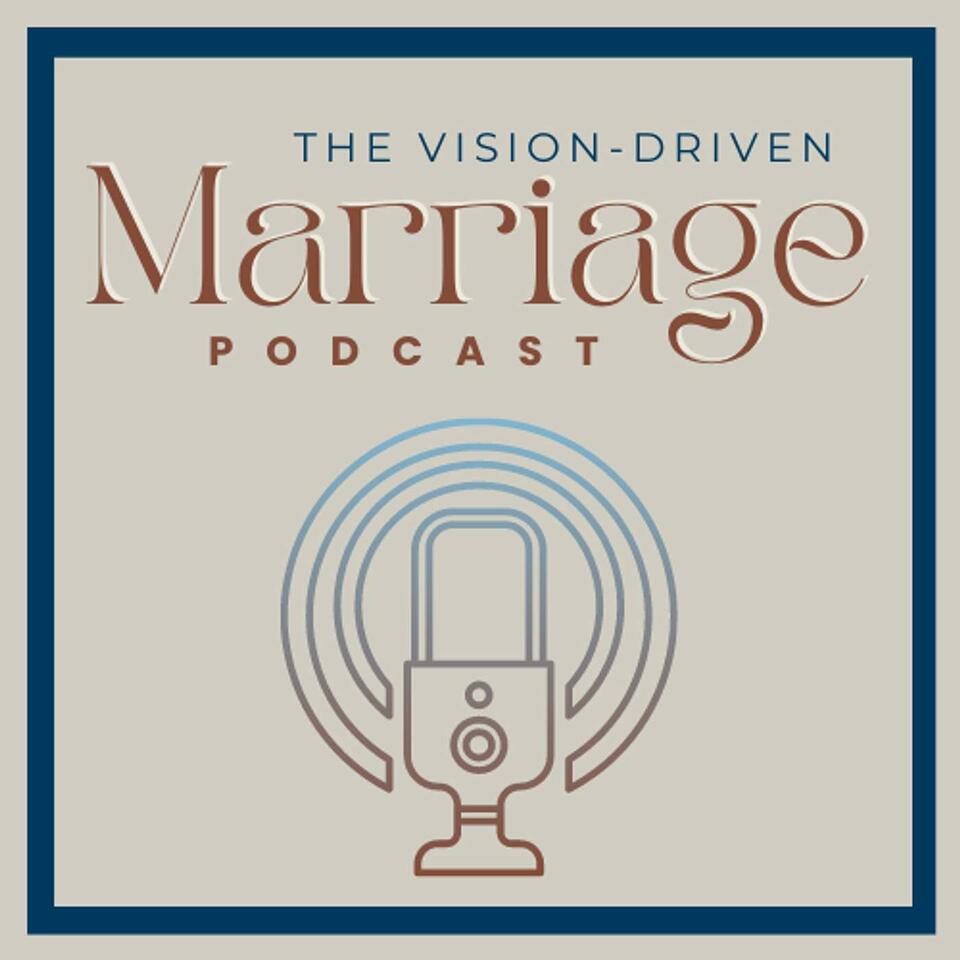The Vision-Driven Marriage