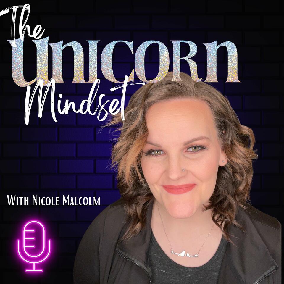 The Unicorn Mindset - A mindset journey to being your authentic self.