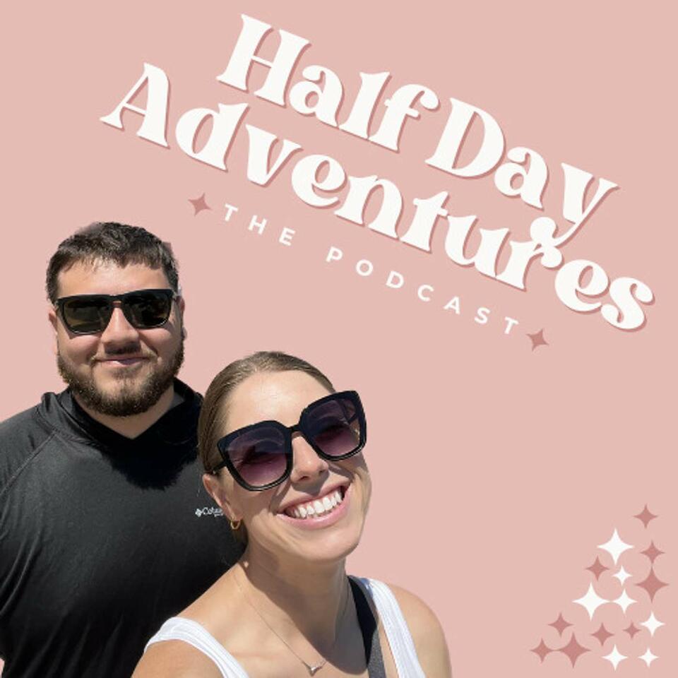 Half Day Adventures The Podcast