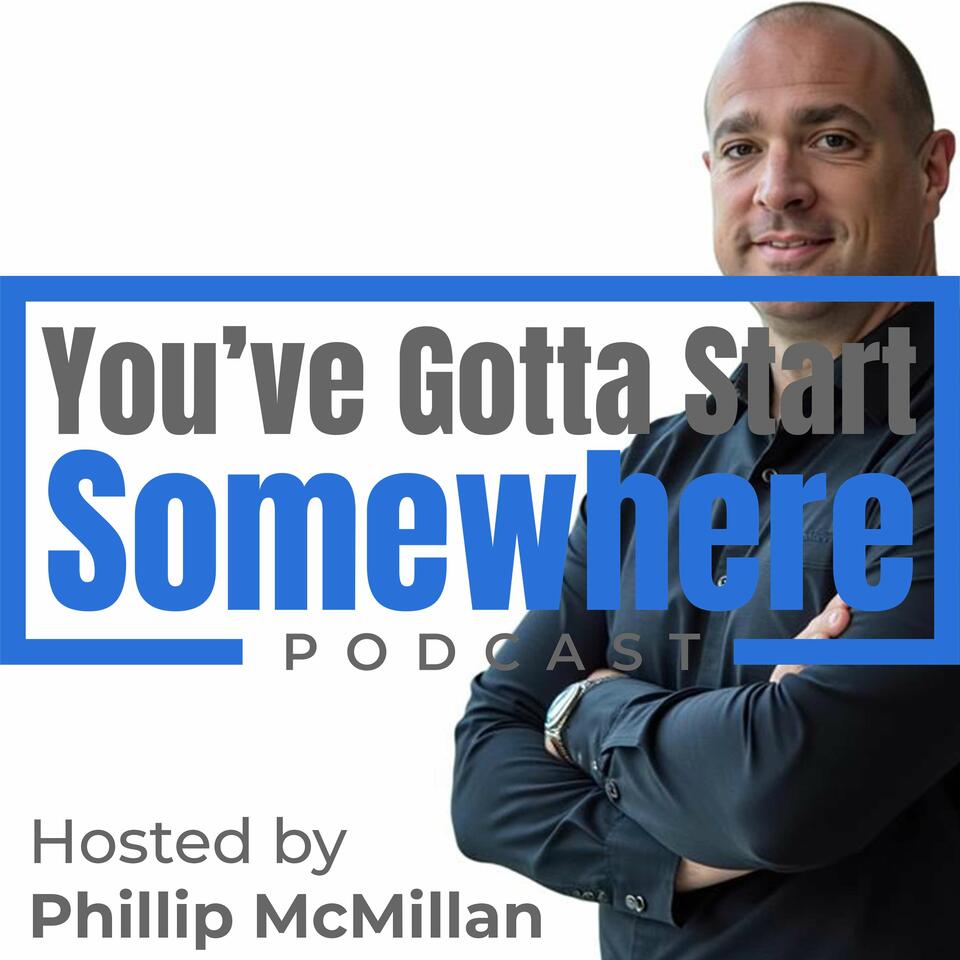 You've Gotta Start Somewhere!
