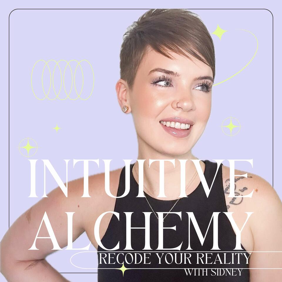 Intuitive Alchemy: Recode Your Reality