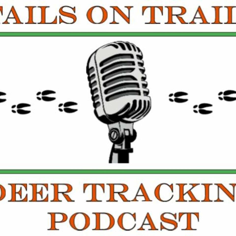 Tails On Trails Deer Tracking Podcast
