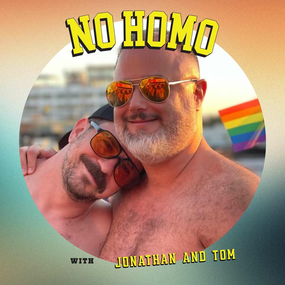 No Homo with Jonathan & Tom