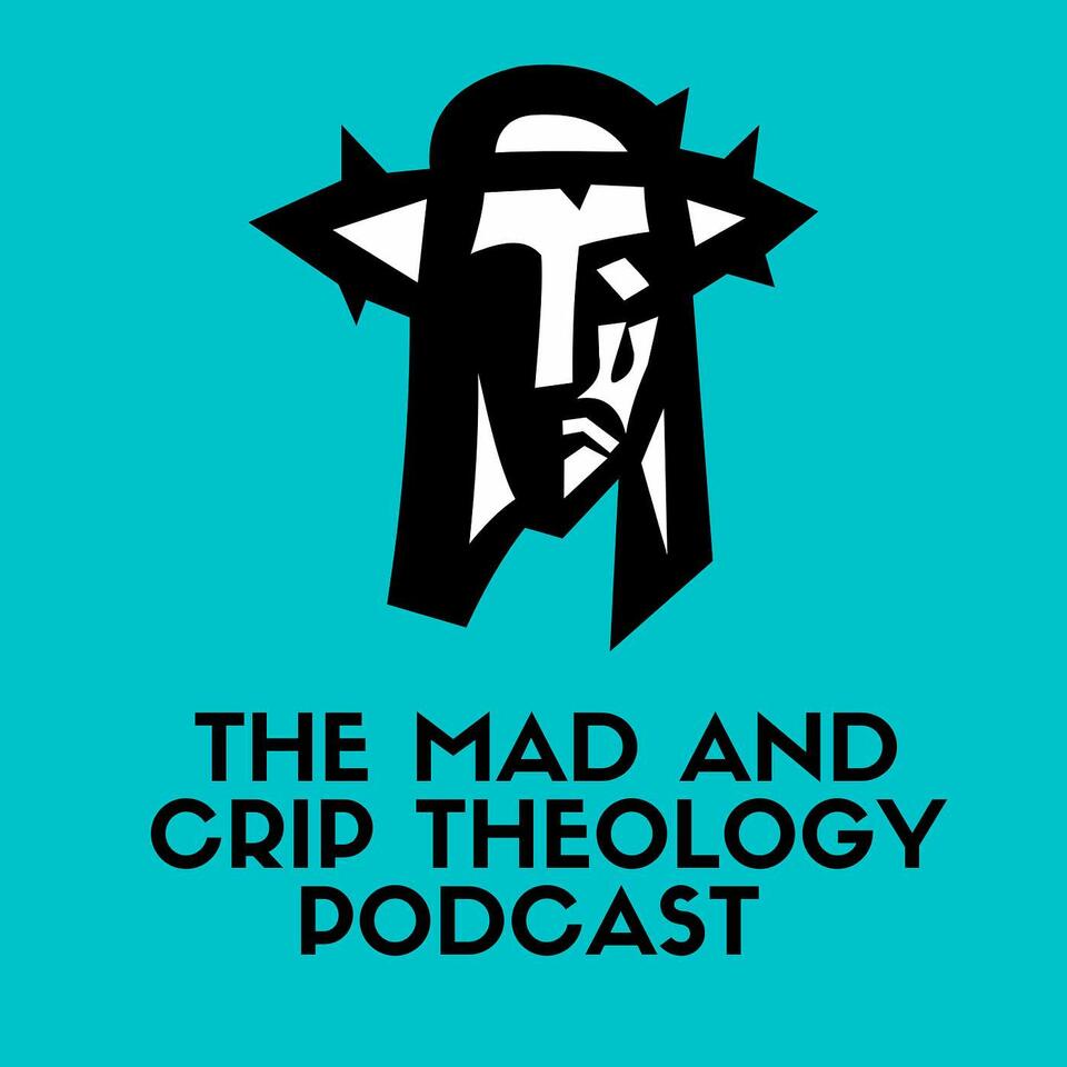 The Mad and Crip Theology Podcast