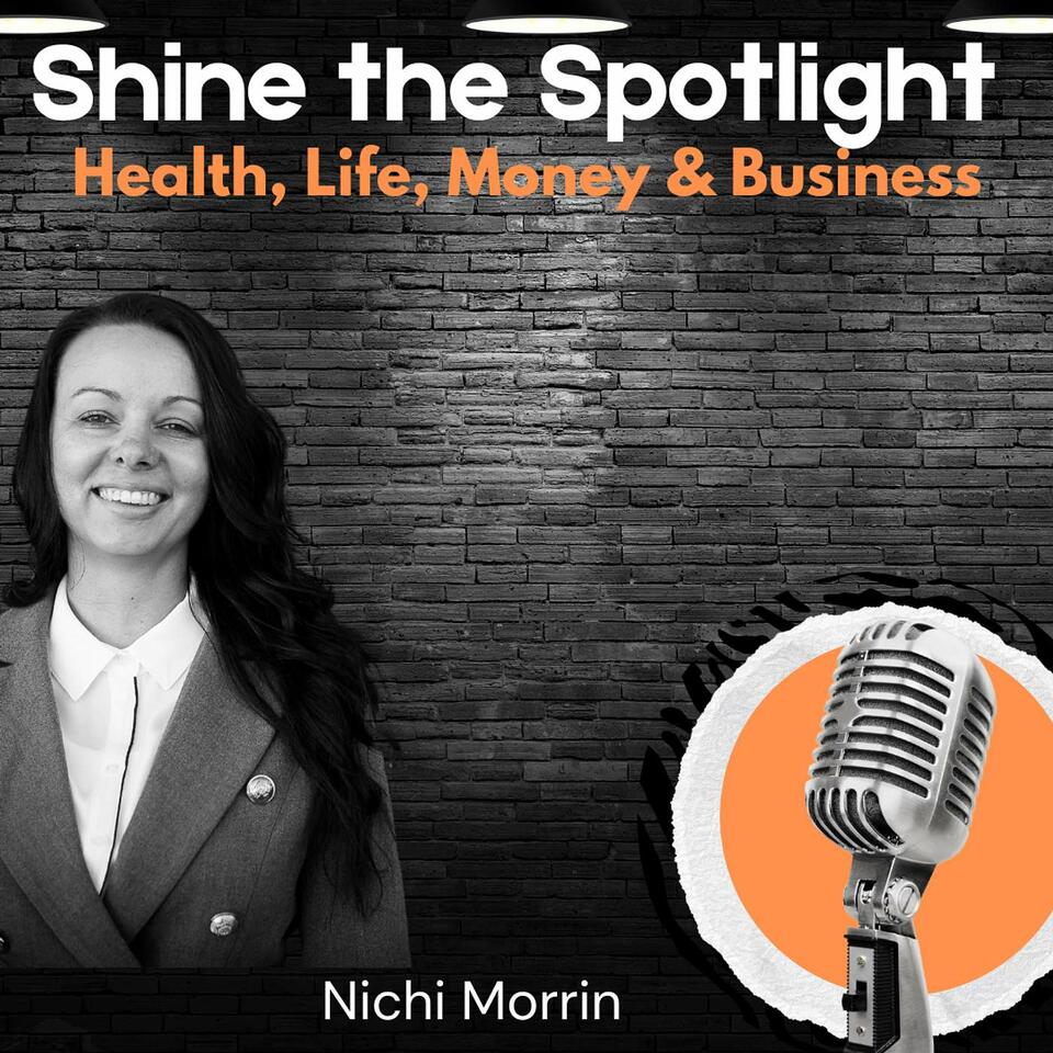 Shine the Spotlight: Health, Life, Money & Business