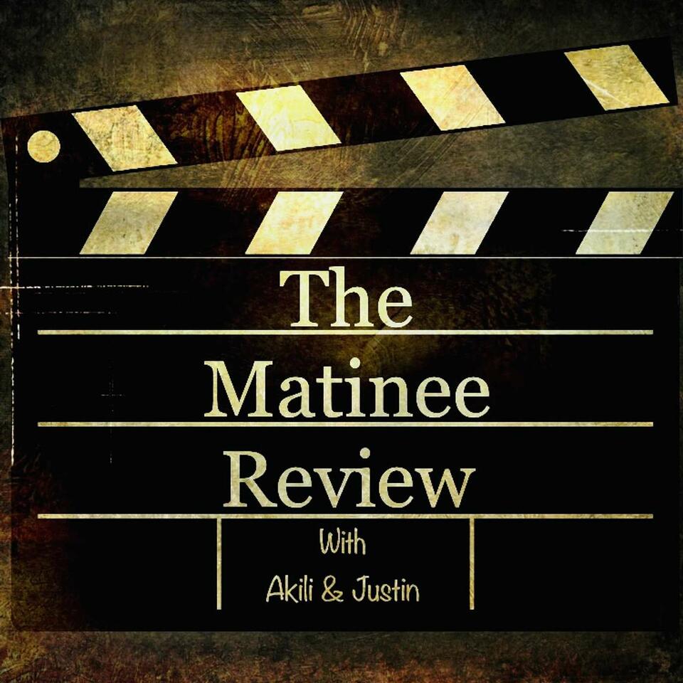 The Matinee Review