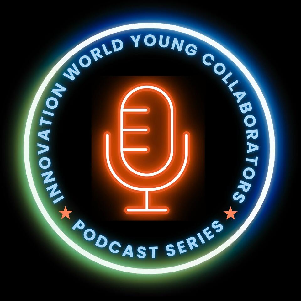 Innovation World Young Collaborators Podcast Series